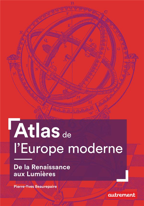 ATLAS DE L'EUROPE MODERNE - DE LA RENAISSANCE AUX LUMIERES