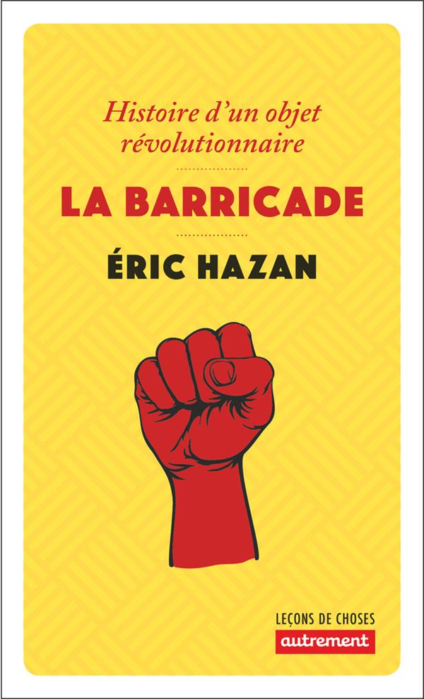 LA BARRICADE - HISTOIRE D'UN OBJET REVOLUTIONNAIRE