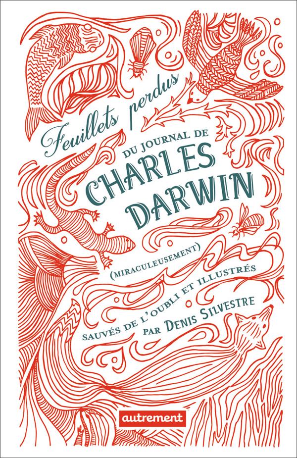 FEUILLETS PERDUS DU JOURNAL DE CHARLES DARWIN (MIRACULEUSEMENT) SAUVES DE L'OUBLI