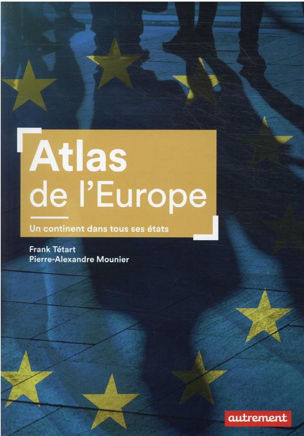 ATLAS DE L'EUROPE - UN CONTINENT DANS TOUS SES ETATS