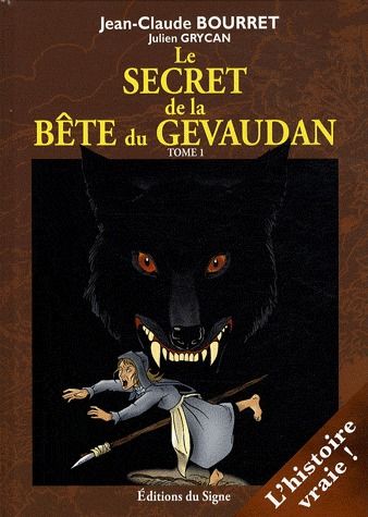 LE SECRET DE LA BETE DU GEVAUDAN - TOME 1