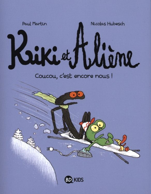 KIKI ET ALIENE, TOME 02 - COUCOU C'EST ENCORE NOUS !
