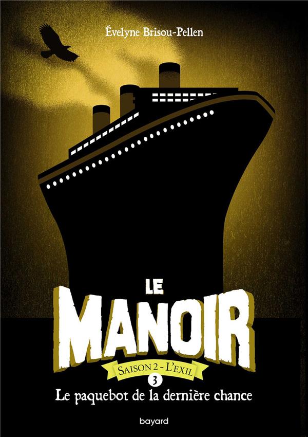 LE MANOIR SAISON 2, TOME 03 - LE PAQUEBOT DE LA DERNIERE CHANCE