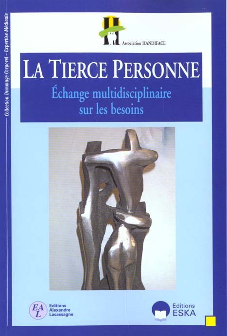 LA TIERCE PERSONNE ECHANGE MULTIDISCIPLINAIRE SUR LES BESOINS - NATURE, QUALIFICATION, ORGANISATION,