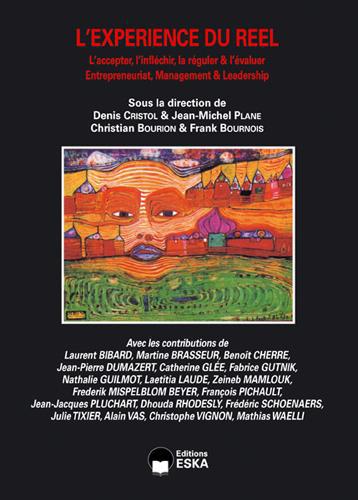 L'EXPERIENCE DU REEL L'ACCEPTER, L'INFLECHIR, LA REGULER & L'EVALUER - ENTREPRENEURIAT, MANAGEMENT &