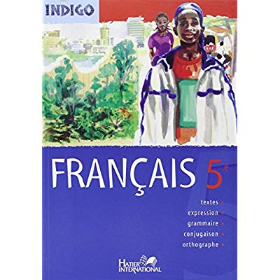 INDIGO FRANCAIS 5E, MANUEL DE L'ELEVE