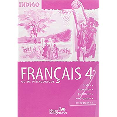 INDIGO - FRANCAIS 4EME GUIDE PEDAGOGIQUE