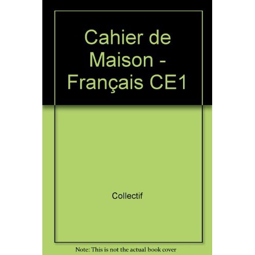 CAHIER DE MAISON - FRANCAIS CE1