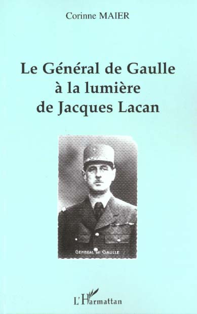 LE GENERAL DE GAULLE A LA LUMIERE DE JACQUES LACAN