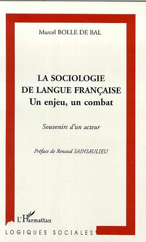 LA SOCIOLOGIE DE LANGUE FRANCAISE - UN ENJEU, UN COMBAT - SOUVENIR D'UN ACTEUR