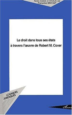 LE DROIT DANS TOUS SES ETATS A TRAVERS L' UVRE DE ROBERT M. COVER