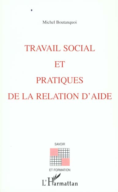 TRAVAIL SOCIAL ET PRATIQUES DE LA RELATION D'AIDE