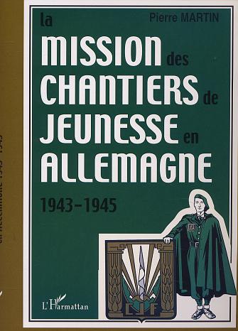 LA MISSION DES CHANTIERS DE JEUNESSE EN ALLEMAGNE 1943-1945