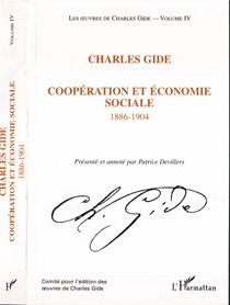CHARLES GIDE - COOPERATION ECONOMIQUE ET SOCIALE 1886-1904 - LES  UVRES DE CHARLES GIDE - VOLUME IV