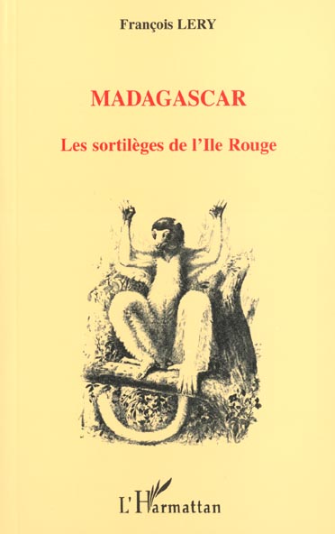 MADAGASCAR LES SORTILEGES DE L'ILE ROUGE