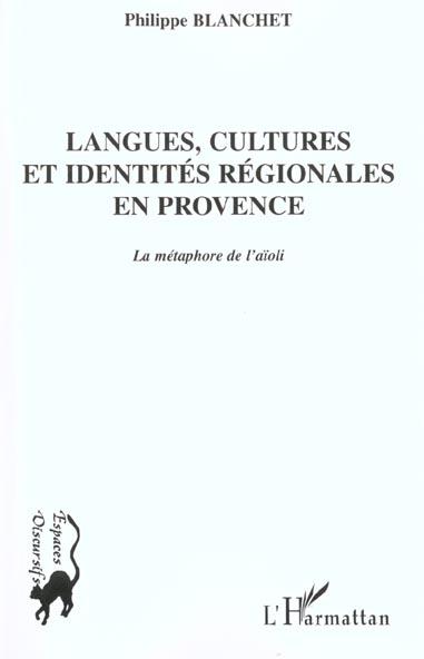 LANGUES, CULTURES ET IDENTITES REGIONALES EN PROVENCE - LA METAPHORE DE L'AIOLI