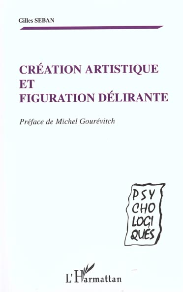 CREATION ARTISTIQUE ET FIGURATION DELIRANTE