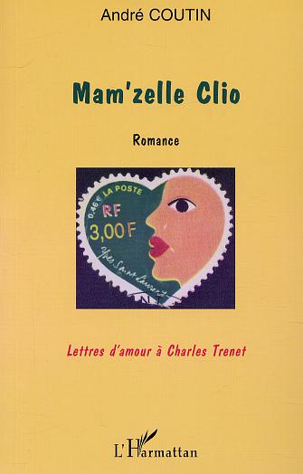 MAM'ZELLE CLIO - ROMANCE - LETTRES D'AMOUR A CHARLES TRENET