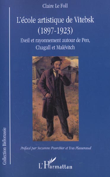 L'ECOLE ARTISTIQUE DE VITEBSK (1897-1923) - EVEIL ET RAYONNEMENT AUTOUR DE PEN, CHAGALL ET MALEVITCH