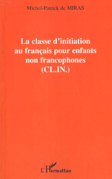 LA CLASSE D'INITIATION AU FRANCAIS POUR LES ENFANTS NON FRANCOPHONES (C.L.I.N.)