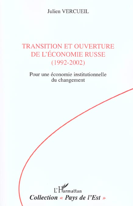 TRANSITION ET OUVERTURE DE L'ECONOMIE RUSSE (1992-2002) - POUR UNE ECONOMIE INSTITUTIONNELLE DU CHAN