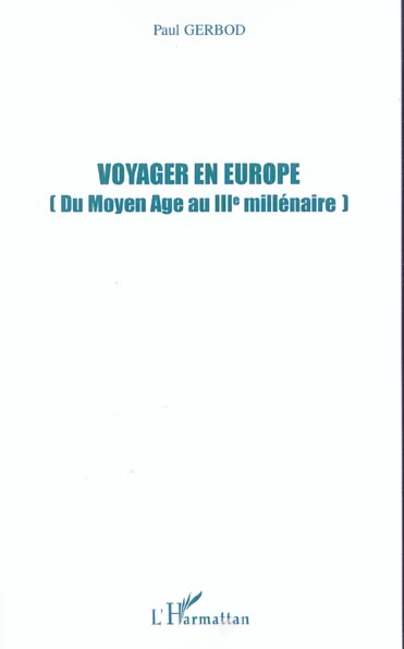 VOYAGER EN EUROPE - (DU MOYEN AGE AU IIIE MILLENAIRE)