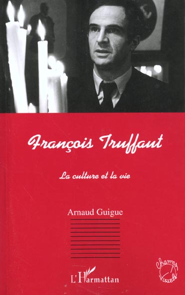 FRANCOIS TRUFFAUT - LA CULTURE ET LA VIE