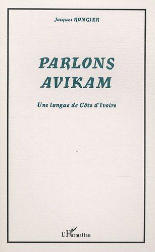 PARLONS AVIKAM - UNE LANGUE DE COTE D IVOIRE