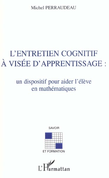 L'ENTRETIEN COGNITIF A VISEE D'APPRENTISSAGE : - UN DISPOSITIF POUR AIDER L'ELEVE EN MATHEMATIQUES