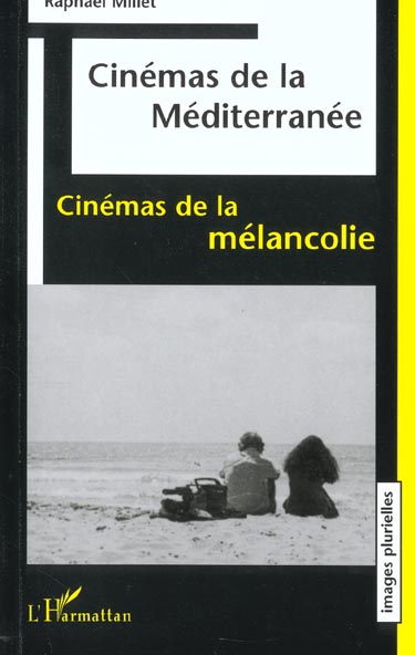 CINEMA DE LA MEDITERRANEE - CINEMAS DE LA MELANCOLIE