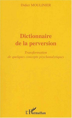 DICTIONNAIRE DE LA PERVERSION