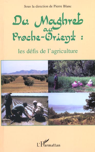 DU MAGHREB AU PROCHE-ORIENT : LES DEFIS DE L'AGRICULTURE