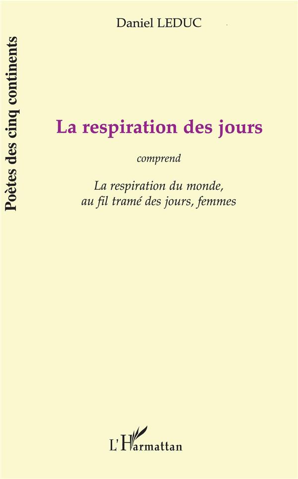 LA RESPIRATION DES JOURS  - COMPREND  LA RESPIRATION DU MONDE  ,  AU FIL TRAME DES JOURS  ,  FEMM