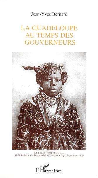 LA GUADELOUPE AU TEMPS DES GOUVERNEURS
