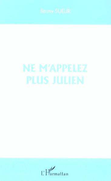 NE M'APPELEZ PLUS JULIEN