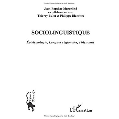 SOCIOLINGUISTIQUE - EPISTEMOLOGIE, LANGUES REGIONALES, POLYNOMIE