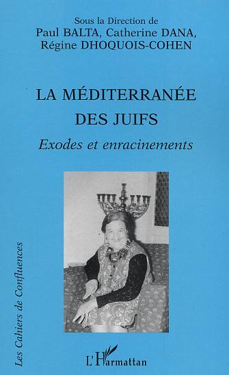 LA MEDITERRANEE DES JUIFS - EXODES ET ENRACINEMENTS