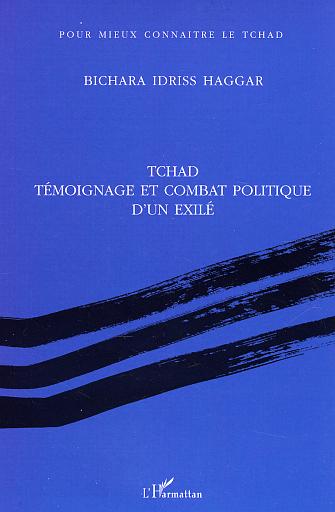 TCHAD TEMOIGNAGE ET COMBAT POLITIQUE D'UN EXILE