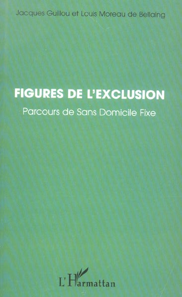 FIGURES DE L'EXCLUSION - PARCOURS DE SANS-DOMICILE FIXE