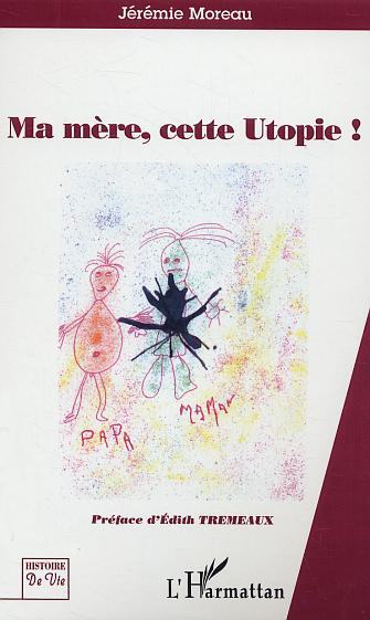 MA MERE CETTE UTOPIE
