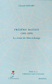 FREDERIC BASTIAT - (1801 - 1850) - LE CROISE DU LIBRE-ECHANGE