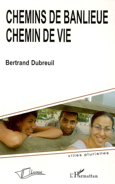 CHEMINS DE BANLIEUE, CHEMIN DE VIE