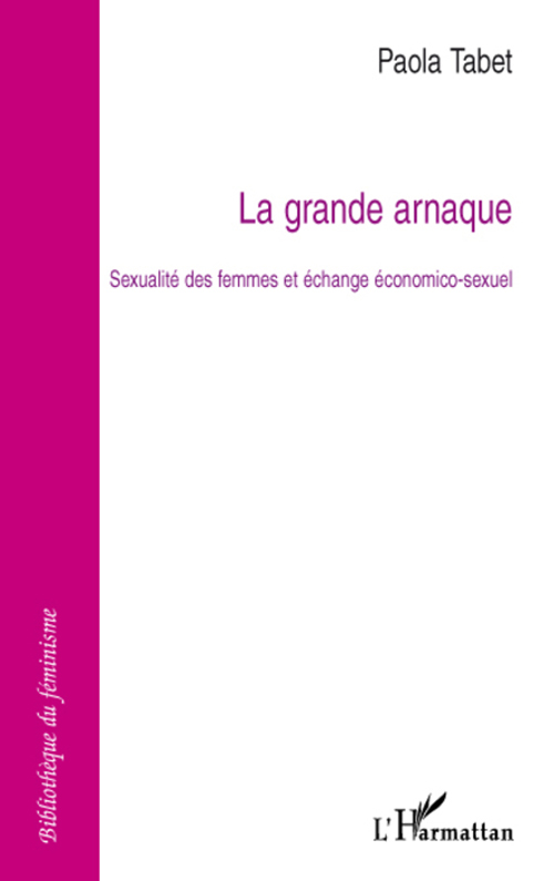 LA GRANDE ARNAQUE - SEXUALITE DES FEMMES ET ECHANGE ECONOMICO-SEXUEL