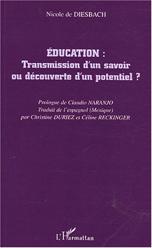 EDUCATION - TRANSMISSION D'UN SAVOIR OU DECOUVERTE D'UN POTENTIEL ?