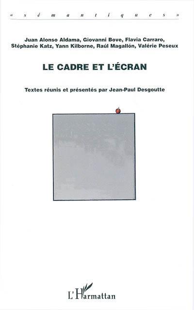 LE CADRE ET L'ECRAN