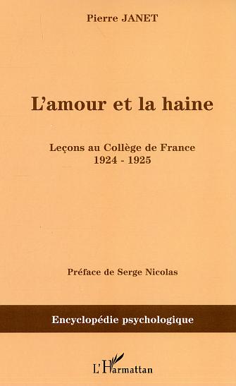 L'AMOUR ET LA HAINE - LECONS AU COLLEGE DE FRANCE 1924-1925