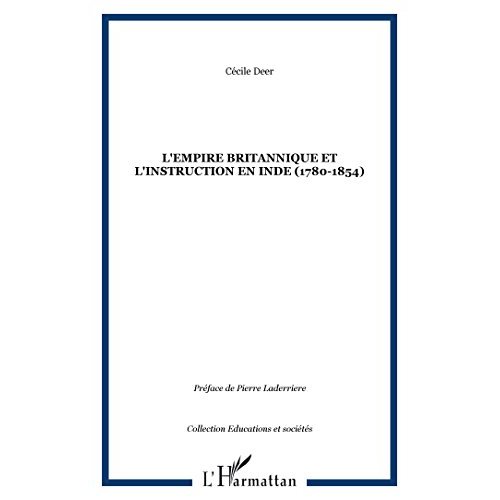 L'EMPIRE BRITANNIQUE ET L'INSTRUCTION EN INDE (1780-1854)