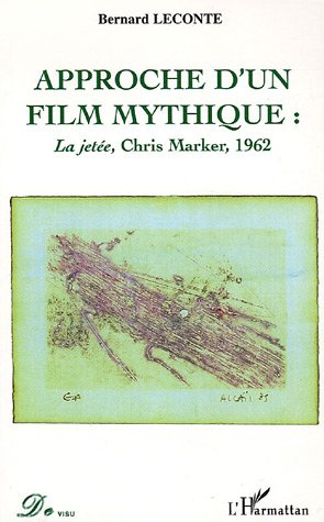 APPROCHE D'UN FILM MYTHIQUE : LA JETEE, CHRIS MARKER, 1962