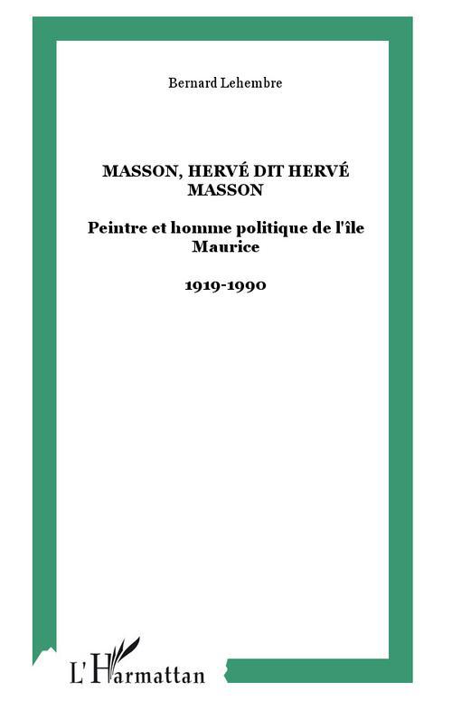 MASSON, HERVE DIT HERVE MASSON - PEINTRE ET HOMME POLITIQUE DE L'ILE MAURICE - 1919-1990