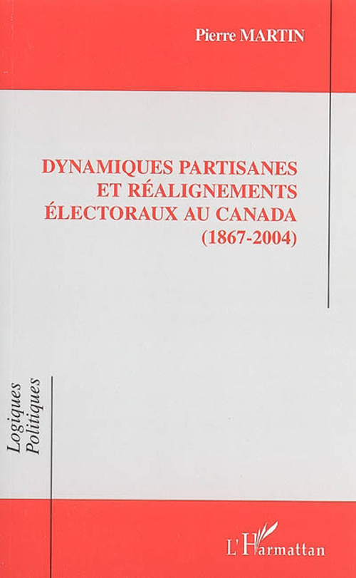 DYNAMIQUES PARTISANES ET REALIGNEMENTS ELECTORAUX AU CANADA (1867-2004)